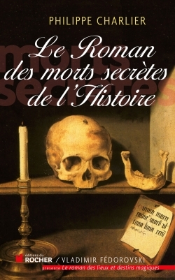 Le roman des morts secrètes de l'histoire (9782268070476-front-cover)