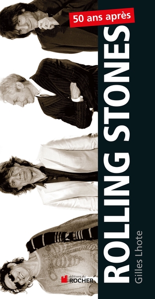 Rolling Stones, 50 ans après, 50 ans de légende, 50 tubes mythiques (9782268074702-front-cover)