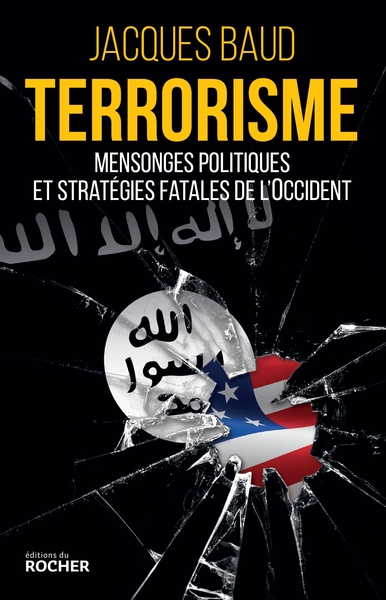 Terrorisme, Mensonges politiques et stratégies fatales de l'Occident (9782268084039-front-cover)