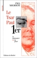 Le tsar Paul Ier, La puissance et la peur (9782268024684-front-cover)