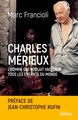 Charles Mérieux, L'homme qui voulait vacciner tous les enfants du monde (9782268091709-front-cover)
