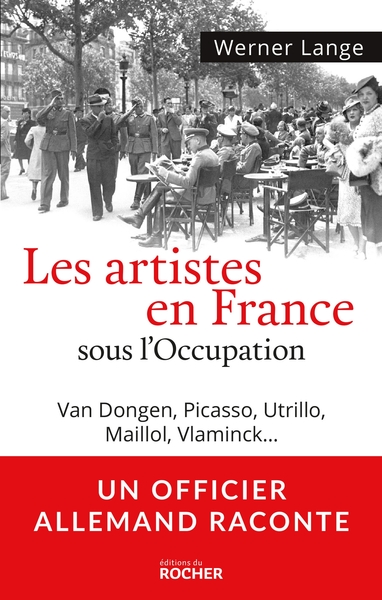 Les artistes en France sous l'Occupation, Van Dongen, Picasso, Utrillo, Maillol, Vlaminck... + bandeau Un officier allemand raco (9782268076492-front-cover)