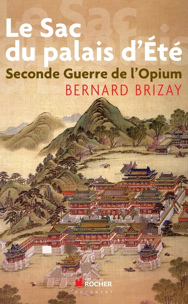 Le Sac du Palais d'Eté, Seconde guerre de l'opium. L'expédition anglo-française en Chine en 1860 (9782268071800-front-cover)