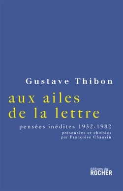 Aux ailes de la lettre..., Choix de pensées inédites, 1932-1982 (9782268059853-front-cover)