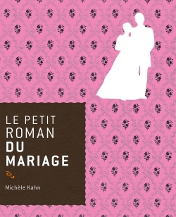 Le petit roman du mariage (9782268069432-front-cover)