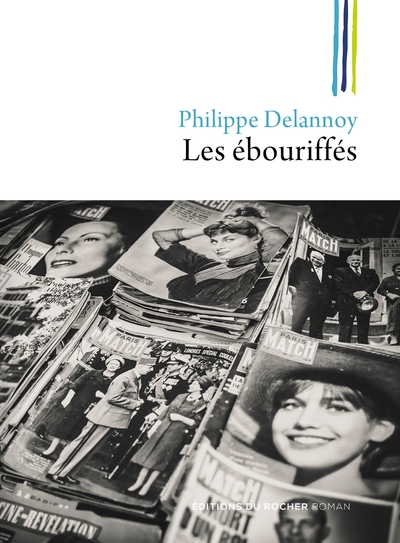 Les ébouriffés, Une jeunesse à Saint-Brieuc sous Pompidou (9782268096483-front-cover)