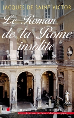 Le Roman de la Rome insolite (9782268069449-front-cover)