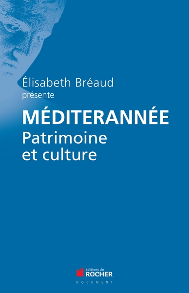 Méditerranée, Patrimoine et culture. Rencontres Internationales Monaco et Méditerranée (9782268075358-front-cover)