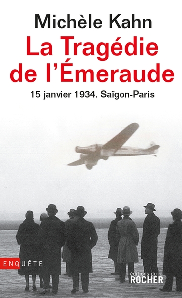 La Tragédie de l'Emeraude - 15 janvier 1934, Saïgon - Paris (9782268063164-front-cover)
