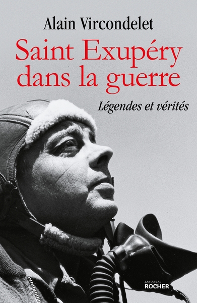 Saint Exupéry dans la guerre, Légendes et vérités (9782268096674-front-cover)