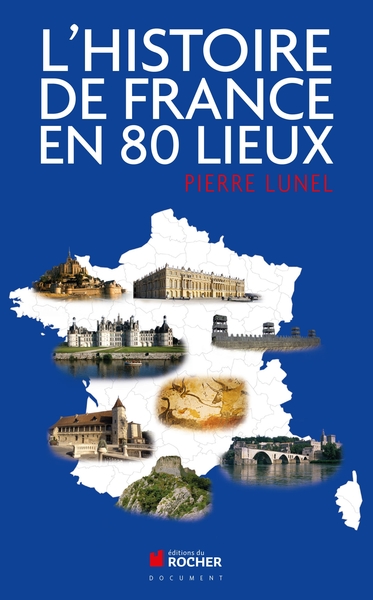 L'histoire de France en 80 lieux (9782268074016-front-cover)