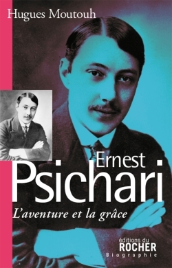 Ernest Psichari, L'aventure et la grâce (9782268061344-front-cover)