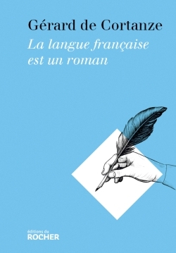 La langue française est un roman (9782268081588-front-cover)