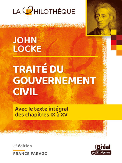 Traité du gouvernement civil – Locke, AVEC LE TEXTE INTÉGRAL DES CHAPITRES IX À XV 2e ÉDITION (9782749551319-front-cover)