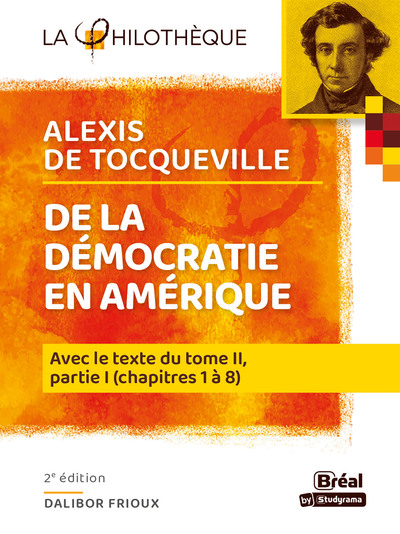 De la démocratie en Amérique Tocqueville, Avec le texte du tome II, partie I (chapitre 1 à 8) (9782749550596-front-cover)