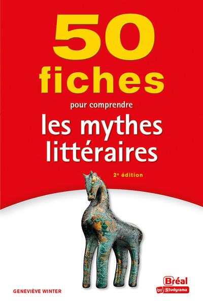 50 fiches pour comprendre les mythes littéraires, 2e ÉDITION (9782749551050-front-cover)