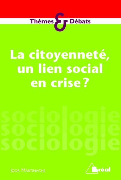 La citoyenneté, un lien social en crise ? (9782749535463-front-cover)