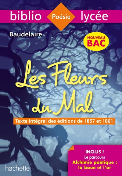 Bibliolycée - Les Fleurs du mal, Charles Baudelaire - BAC 2022, Parcours : Alchimie poétique : la boue et l'or (texte intégral) (9782017064657-front-cover)