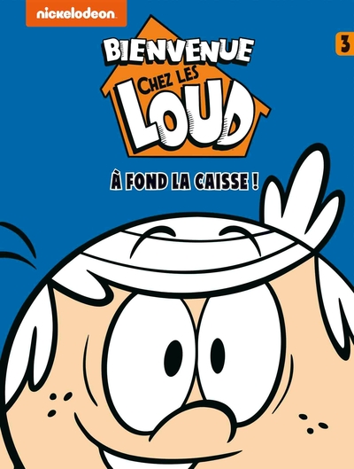 Bienvenue chez Les Loud T3 (9782017044659-front-cover)