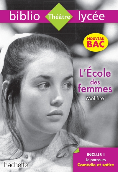 Bibliolycée - L'Ecole des femmes, Molière - Parcours Comédie et satire (texte intégral) (9782017064671-front-cover)
