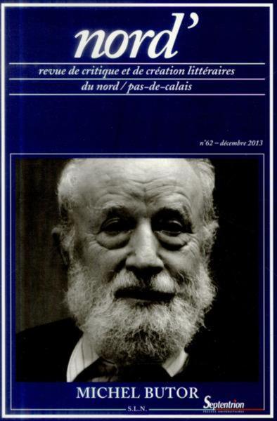 Nord'', n°62/Décembre 2013, Michel Butor (9782913858312-front-cover)