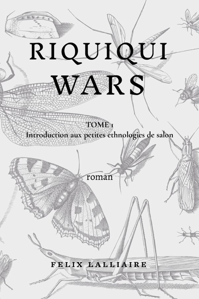 Riquiqui Wars, Tome 1 : Introduction aux petites ethnologies de salon (9781326996185-front-cover)