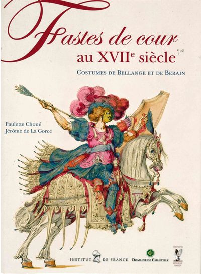 Fastes de cour au XVIIe siècle, Costumes de Bellange et de Berain (9782903824945-front-cover)