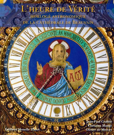 L' Heure de Vérité, Horloge astronomique de la cathédrale de Beauvais (9782903824952-front-cover)