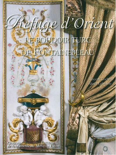 Refuge d'Orient, Le Boudoir Turc de Fontainebleau (9782903824976-front-cover)