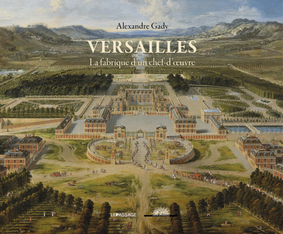 Versailles - La fabrique d'un chef-d'oeuvre (NE) (9782847422535-front-cover)
