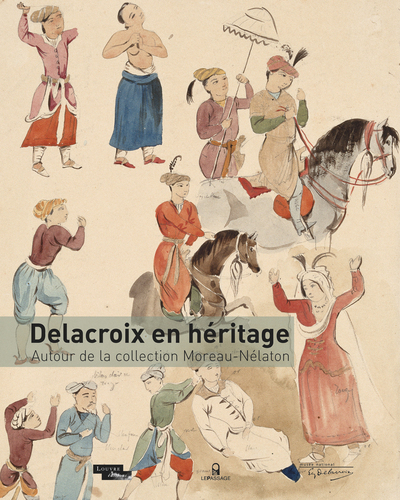 Delacroix en héritage - Autour de la collection Moreau-Nélaton (9782847422931-front-cover)