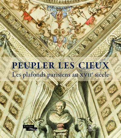 Peupler les cieux - Les plafonds parisiens au XVIIe siècle (9782847422344-front-cover)