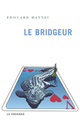 Le Bridgeur (9782847420425-front-cover)