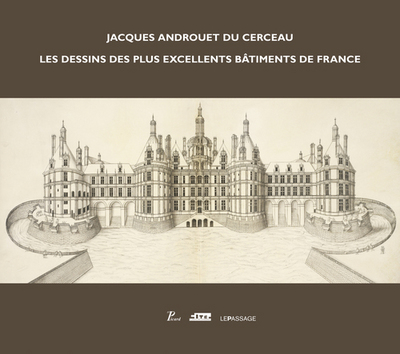 Jacques Androuet du Cerceau. Les dessins des plus (9782847423457-front-cover)