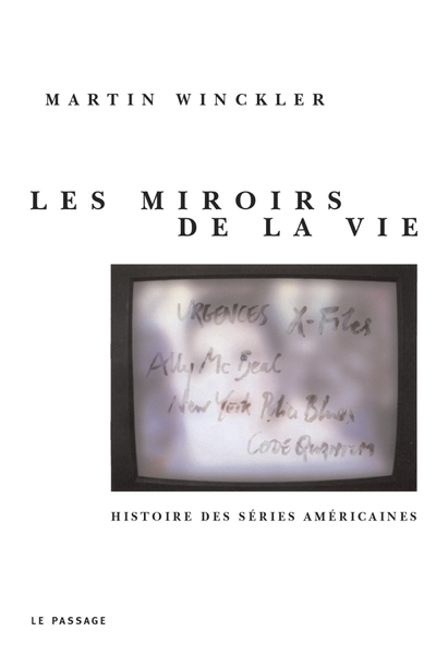 Les Miroirs de la vie : Les Séries télés américaines (9782847420012-front-cover)