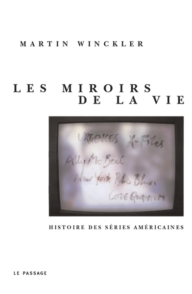 Les Miroirs de la vie : Les Séries télés américaines (9782847420012-front-cover)