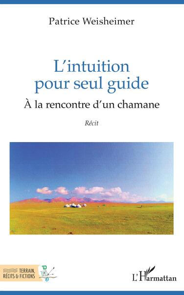L'intuition pour seul guide, À la rencontre d'un chamane (9782140489662-front-cover)