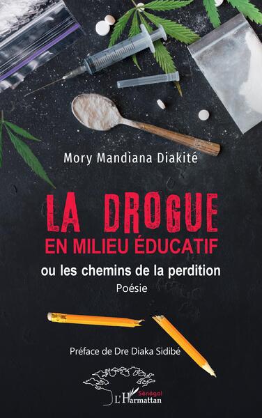 La drogue en milieu éducatif, Ou les chemins de la perdition (Poésie) (9782140487477-front-cover)