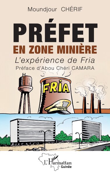 Préfet en zone minière, L'expérience de Fria (9782140495182-front-cover)