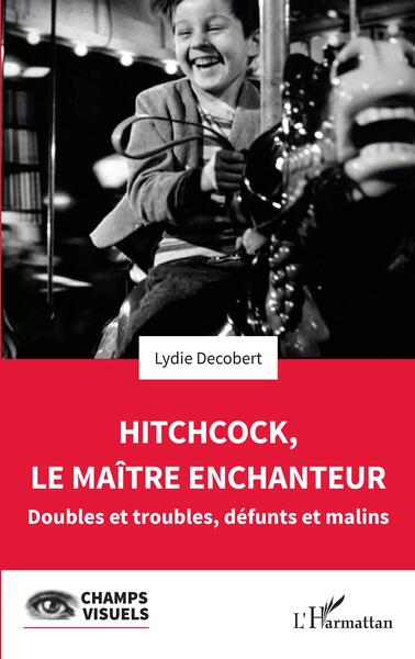 Hitchcock, le maître enchanteur, Doubles et troubles, défunts et malins (9782140492433-front-cover)