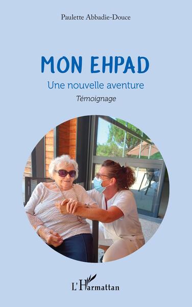 Mon EHPAD, Une nouvelle aventure (9782140497360-front-cover)