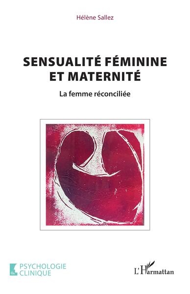 Sensualité féminine et maternité, La femme réconciliée (9782140485435-front-cover)
