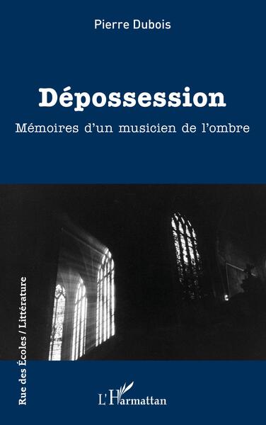 Dépossession, Mémoires d'un musicien de l'ombre (9782140493904-front-cover)
