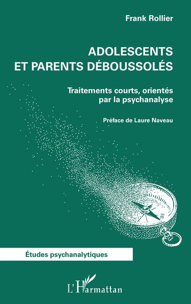 Adolescents et parents déboussolés, Traitements courts, orientés par la psychanalyse (9782140488528-front-cover)