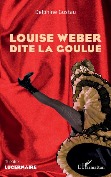 Louise Weber dite la Goulue (9782140485077-front-cover)