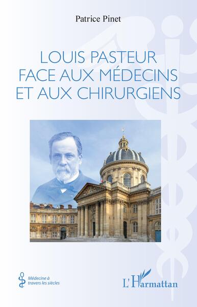 Louis Pasteur face aux médecins et aux chirurgiens (9782140498176-front-cover)