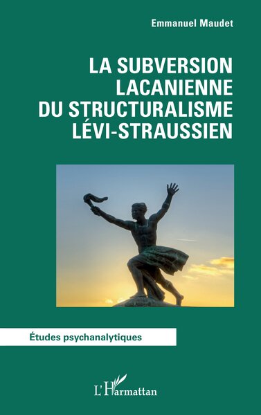 La subversion lacanienne du structuralisme lévi-straussien (9782140484537-front-cover)