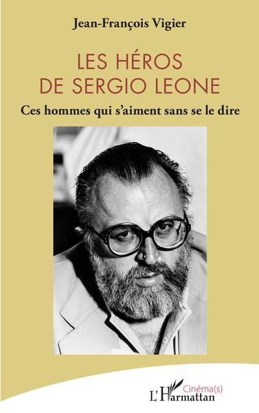 Les héros de Sergio Leone, Ces hommes qui s'aiment sans se le dire (9782140491146-front-cover)