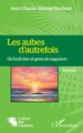 Les aubes d'autrefois, (Schœlcher et gens de naguère) (9782140490729-front-cover)