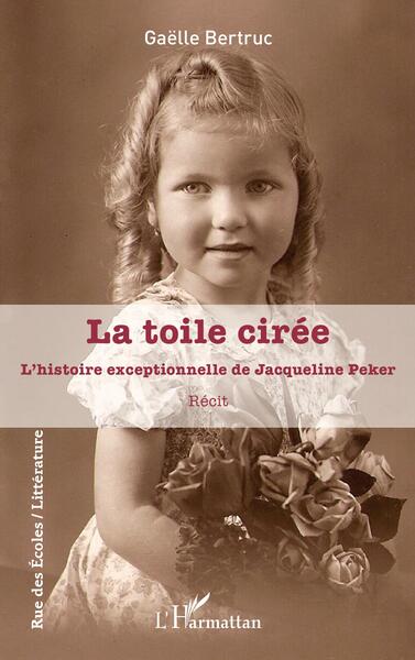La toile cirée, L'histoire exceptionnelle de Jacqueline Peker (9782140483332-front-cover)